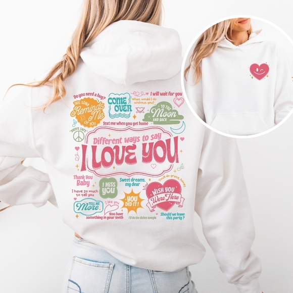 Different Ways To Say I Love You Graphic Hoodie Sweatshirt - Picture 2 of 16